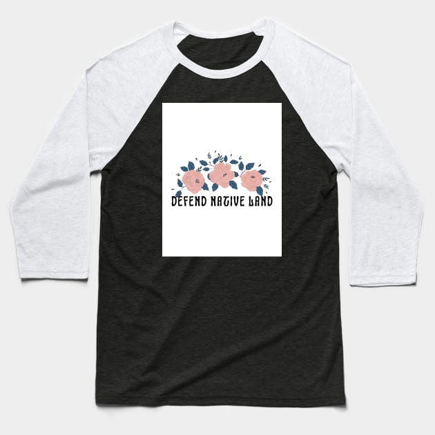 Defend Native Land Back Print Baseball T-Shirt by politerotica